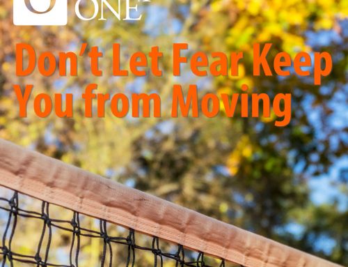 Don’t Let Fear Keep You from Moving
